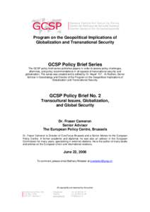 Program on the Geopolitical Implications of Globalization and Transnational Security GCSP Policy Brief Series The GCSP policy brief series publishes papers in order to assess policy challenges, dilemmas, and policy recom