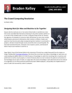 The Crowd Computing Revolution by Braden Kelley Designing Work for Man and Machine to Do Together Anyone who has read even one or two science fiction books or watched one or two SciFi movies inevitably finds themselves d