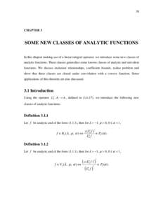 38  CHAPTER 3 SOME NEW CLASSES OF ANALYTIC FUNCTIONS In this chapter making use of a linear integral operator, we introduce some new classes of