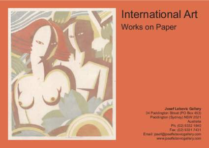 International Art Works on Paper Josef Lebovic Gallery 34 Paddington Street (PO Box 453) Paddington (Sydney) NSW 2021