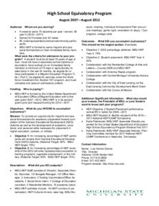 High School Equivalency Program August 2007—August 2012 seum, bowling, Individual Achievement Plan one-onone meetings, game night, orientation (4 days), I Can program, college visits  Audience: Whom are you serving?