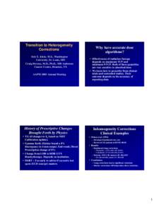 Transition to Heterogeneity Corrections Eric E. Klein, M.S., Washington University, St. Louis, MO Craig Stevens, M.D., Ph.D., MD Anderson Cancer Center, Houston, TX