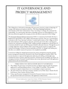 IT GOVERNANCE AND PROJECT MANAGEMENT The College has an information technology (IT) governance structure in place to help align IT strategy with business and academic objectives. The iConn Steering Committee is a subcomm