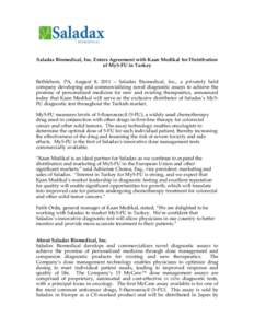 Saladax Biomedical, Inc. Enters Agreement with Kaan Medikal for Distribution of My5-FU in Turkey Bethlehem, PA, August 8, 2011 – Saladax Biomedical, Inc., a privately held company developing and commercializing novel d