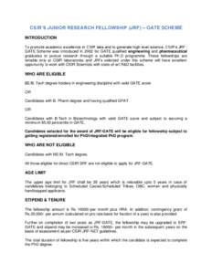 CSIR’S JUNIOR RESEARCH FELLOWSHIP (JRF) – GATE SCHEME INTRODUCTION To promote academic excellence in CSIR labs and to generate high level science, CSIR’s JRFGATE Scheme was introduced in 2002 for GATE qualified eng