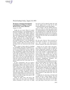 Week Ending Friday, August 20, 1993 Remarks on Signing Flood Relief Legislation at a Tribute to Flood Heroes in St. Louis, Missouri August 12, 1993 Thank you very much. Please be seated,