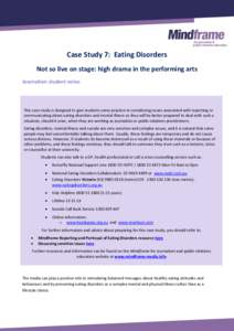 Case Study 7: Eating Disorders Not so live on stage: high drama in the performing arts Journalism student notes This case study is designed to give students some practice in considering issues associated with reporting o