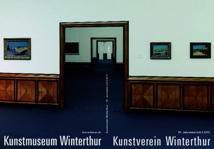 91. Jahresbericht | 2011 Kunstverein Winterthur www.kmw.ch  Kunstmuseum Winterthur