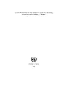 KYOTO PROTOCOL TO THE UNITED NATIONS FRAMEWORK CONVENTION ON CLIMATE CHANGE UNITED NATIONS 1998