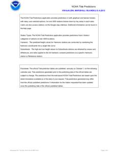 NOAA Tide Predictions KWAJALEIN, MARSHALL ISLANDS,U.S.A,2013 The NOAA Tide Predictions application provides predictions in both graphical and tabular formats, with many user selected options, for over 3000 stations broke