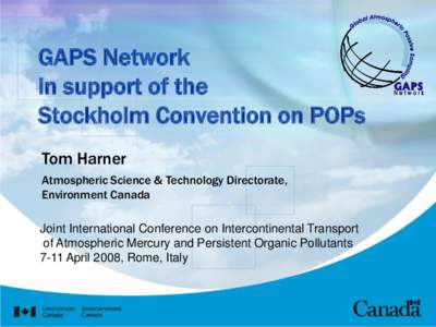 GAPS Network in support of the Stockholm Convention on POPs Tom Harner Atmospheric Science & Technology Directorate, Environment Canada