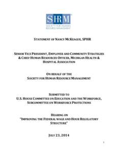 STATEMENT OF NANCY MCKEAGUE, SPHR  SENIOR VICE PRESIDENT, EMPLOYER AND COMMUNITY STRATEGIES & CHIEF HUMAN RESOURCES OFFICER, MICHIGAN HEALTH & HOSPITAL ASSOCIATION ON BEHALF OF THE