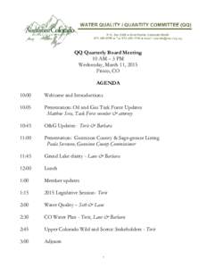 QQ Quarterly Board Meeting 10 AM – 3 PM Wednesday, March 11, 2015 Frisco, CO AGENDA 10:00