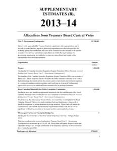 SUPPLEMENTARY ESTIMATES (B), 2013–14 Allocations from Treasury Board Central Votes Vote 5 – Government Contingencies
