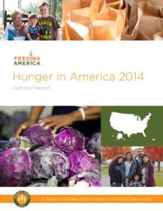 Hunger in America 2014 National Report Prepared for Feeding America Authors Nancy S. Weinfield, PhD, Westat Gregory Mills, PhD, Urban Institute