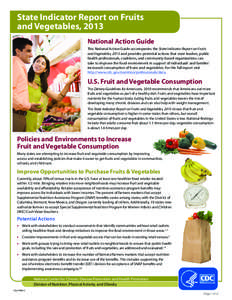 State Indicator Report on Fruits and Vegetables, 2013 National Action Guide This National Action Guide accompanies the State Indicator Report on Fruits and Vegetables, 2013 and provides potential actions that state leade