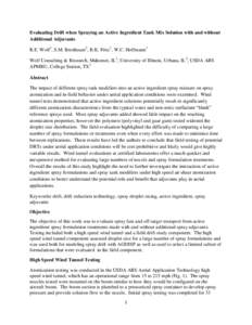 Evaluating Drift when Spraying an Active Ingredient Tank Mix Solution with and without Additional Adjuvants R.E. Wolf1, S.M. Bretthauer2, B.K. Fritz3, W.C. Hoffmann3 Wolf Consulting & Research, Mahomet, IL1; University o