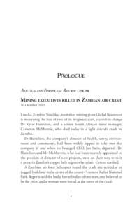 Prologue Australian Financial Review online Mining executives killed in Zambian air crash 10 October 2013 Lusaka, Zambia: Troubled Australian mining giant Global Resources