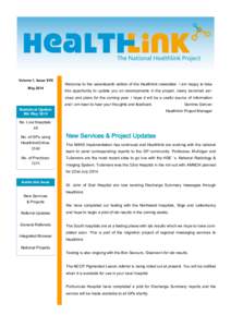 Volume 1, Issue XVII May 2014 Welcome to the seventeenth edition of the Healthlink newsletter. I am happy to take this opportunity to update you on developments in the project, newly launched services and plans for the c