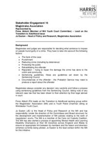 Stakeholder Engagement 16  Magistrates Association Represented by Fiona Abbott (Member of MA Youth Court Committee) – Lead on the Transition to Adulthood issue