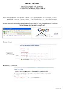 IMAGIN - EXTERNE PROCEDURE DE VALIDATION DES FRAIS DE MISSIONS EXAMEN 1- Se connecter à Internet avec « Internet Explorer 7 » ou « Mozilla/Firefox 2,0 » ou versions suivantes. MACINTOSH : n’utiliser qu’ « Inter