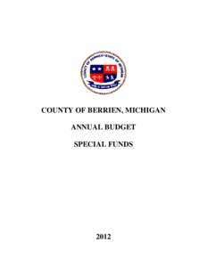 COUNTY OF BERRIEN, MICHIGAN ANNUAL BUDGET SPECIAL FUNDS 2012