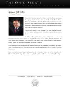 Senator Bill Coley 4th Senate District Senator Bill Coley is serving his first full term in the Ohio Senate, representing the majority of Butler County as the Senator for the 4th Ohio Senate District. Prior to his appoin