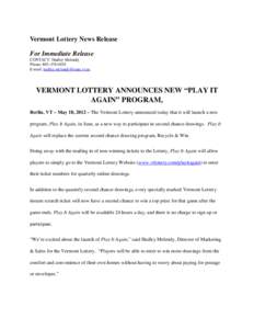 Vermont Lottery News Release For Immediate Release CONTACT: Hadley Melendy Phone: [removed]E-mail: [removed]