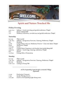 Spirit and Nature Touched Me Friday Evening  5 pm- 6:15 6:30 7:30