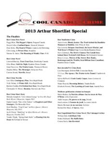2013 Arthur Shortlist Special The Finalists Best Crime First Novel Peggy Blair, The Beggar’s Opera, Penguin Canada Deryn Collier, Confined Space, Simon & Schuster