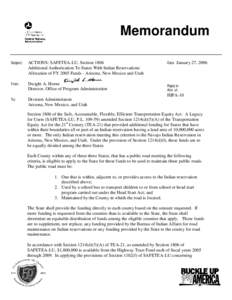 Memorandum Subject: ACTIONS: SAFETEA-LU, Section 1806 Additional Authorization To States With Indian Reservations Allocation of FY 2005 Funds - Arizona, New Mexico and Utah