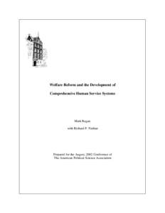 Welfare Reform and the Development of Comprehensive Human Service Systems Mark Ragan with Richard P. Nathan