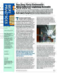 San Jose State University King Library Lighting Retrofit Through the creative use of fixture prototyping, an extensive lighting retrofit at the Dr. Martin Luther King, Jr. Library reduced building energy use by 25 percen
