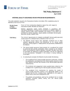 TAC Policy Statement 2 April 2006 INTERNAL QUALITY ASSURANCE REVIEW PROGRAM REQUIREMENTS This policy statement, issued by the Transnational Auditors Committee (TAC), establishes policy for Members of the Forum of Firms P