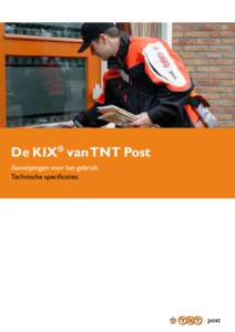 De KIX® van TNT Post Aanwijzingen voor het gebruik Technische specificaties