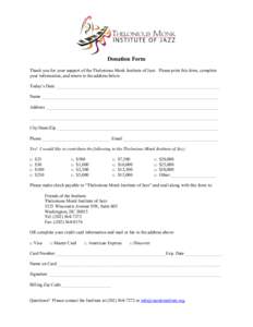Donation Form Thank you for your support of the Thelonious Monk Institute of Jazz. Please print this form, complete your information, and return to the address below. Today’s Date ______________________________________