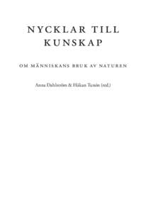 n yc k l a r t i l l k u nsk a p om m ä n n i s k a ns bru k av n at u r e n Anna Dahlström & Håkan Tunón (red.)  ~: 69 :~