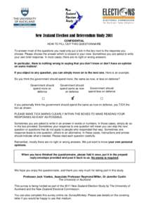 New Zealand Election and Referendum Study 2011 CONFIDENTIAL HOW TO FILL OUT THIS QUESTIONNAIRE To answer most of the questions you need only put a tick in the box next to the response you choose. Please choose the answer