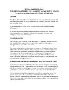 OPERATION FORGE AHEAD – THE 45 DAY PLAN TO BEGIN REDUCING CRIME AND VIOLENCE IN NEWARK by Anthony Ambrose, Newark, N.J., Public Safety Director OVERVIEW The 45-day-plan is the first of many steps necessary to reduce cr