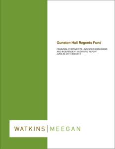 Gunston Hall Regents Fund FINANCIAL STATEMENTS – MODIFIED CASH BASIS AND INDEPENDENT AUDITORS’ REPORT JUNE 30, 2011 AND 2010  TABLE OF CONTENTS
