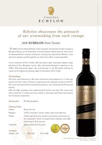 Echelon showcases the pinnacle of our winemaking from each vintage 2008 ECHELON Petit Verdot The 2008 limited release Echelon wines represent the pinnacle of each vintage at Kingston Estate, one of Australia’s renowned
