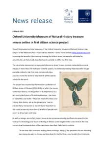 News release 6 March 2015 Oxford University Museum of Natural History treasure moves online in first citizen science project One of the greatest archival treasures of the Oxford University Museum of Natural History is th