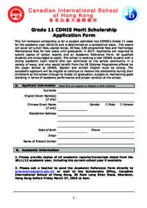    Grade 11 CDNIS Merit Scholarship Application Form This full remission scholarship is for a student admitted into CDNIS’s Grade 11 class for the academic year[removed]and is determined on a competitive basis. The aw