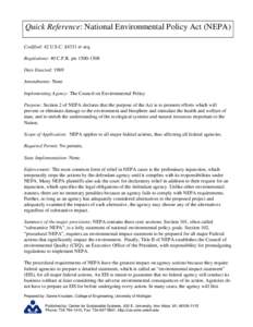 Quick Reference: National Environmental Policy Act (NEPA) Codified: 42 U.S.C. §4331 et seq. Regulations: 40 C.F.R. pts[removed]Date Enacted: 1969 Amendments: None Implementing Agency: The Council on Environmental Poli