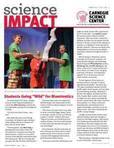 WINTER 2014: Vol. 3, No. 1  might not really connect with a gymnasium full of 10-year-olds,” says Jessica Lausch, the Science Center’s Director of Visitor Experience. “But if you throw a slinky off a