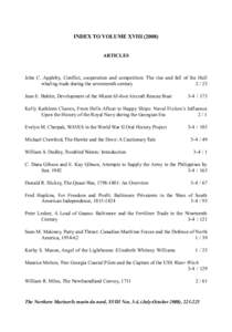 INDEX TO VOLUME XVIII[removed]ARTICLES John C. Appleby, Conflict, cooperation and competition: The rise and fall of the Hull whaling trade during the seventeenth century[removed]