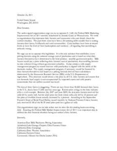 October 26, 2011 United States Senate Washington, DCDear Senator, The under-signed organizations urge you to co-sponsor S. 1640, the Federal Milk Marketing Improvement Act of 2011 recently introduced by Senator Ca