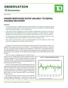 OBSERVATION TD Economics July 18, 2013 HIGHER MORTGAGE RATES UNLIKELY TO DERAIL HOUSING RECOVERY