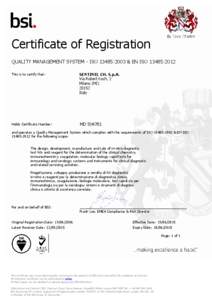 Certificate of Registration QUALITY MANAGEMENT SYSTEM - ISO 13485:2003 & EN ISO 13485:2012 This is to certify that: SENTINEL CH. S.p.A. Via Robert Koch, 2