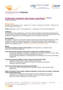 Collective project and team coaching 15 days (120 hours) Session Dates: November 30, December 1 and 2 - January 16, 17 and 18 - February 20, 21 and 22 - March 27, 28 and 29 - April 24, 25 and 26 € fees: Businesses: 6 1
